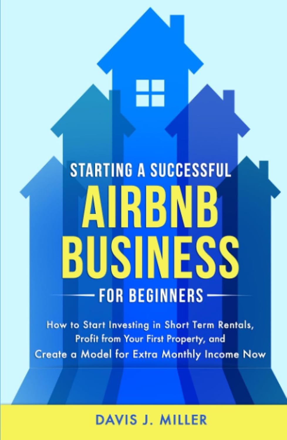 Developing a Profitable Airbnb Venture: A Beginner's Guide to Investing in Short-Term Rentals and Generating Steady Monthly Income